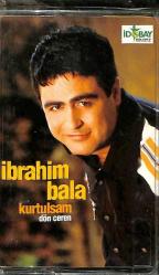 İbrahim Bala *Kurtulsam Dön Ceren * Kaset KST15162