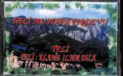 Heci Mustafa Fırdevsi *Teli Klame Ilser Dila * Kaset KST18105