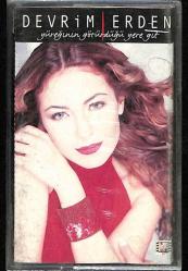 Devrim Erden *Yüreğinin Götürdüğü Yere Git* Kaset KST19320
