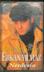 Erkan Yılmaz - Geri Dön Çarem / Nerdesin Kaset (İkinci El) KST20178