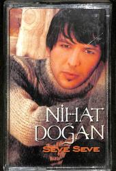 Nihat Doğan - Seve Seve Kaset (İkinci El ) KST21576