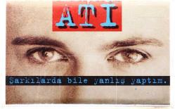 Ati - Şarkılarda Bile Yanlış Yaptım Kaset (Sıfır) KST2411