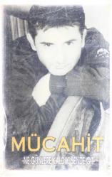 Mücahit - Ne Günlere Kaldık Sende Git Kaset (Sıfır) KST4522