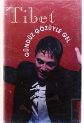 Tibet *Gündüz Gözüyle Gel* Kaset KST5920