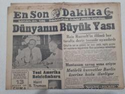 En Son Dakika Gazetesi 13 Nisan 1945 - Reis Ruzveltin Ölümü Derin Teessür Uyandırdı GZ71722
