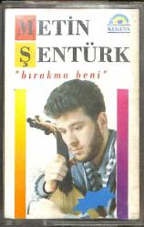 Metin Şentürk – Bırakma Beni Kaset ( İkinci El ) KST24710