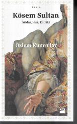 Kösem Sultan: İktidar, Hırs, Entrika
