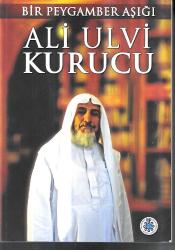 Bir Peygamber Aşığı Ali Ulvi Kurucu
