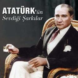Atatürk'ün Sevdiği Şarkılar