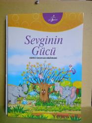 SEVGİNİN GÜCÜ(EĞİTİCİ DOSTLUK HİKAYELERİ) 2.EL
