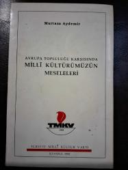 AVRUPA TOPLULUĞU KARŞISINDA MİLLÎ KÜLTÜRÜMÜZÜN MESELELERİ