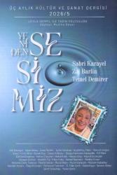 Yeniden Sesimiz Üç Aylık Kültür, Sanat ve Edebiyat Dergisi (Sabri Karayel, Zal Barlin, Temel Demirel) Yıl: 2026 Sayı:5 (Leyla Sewrpil ile Yazın Yolculuğu - Söyleşi: Mediha Ünver