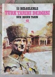 BELGELERLE TÜRK TARİHİ DERGİSİ Aylık Tarih ve Kültür Dergisi / Dün Bugün Yarın, 1967 - 1974, Sayı: 1 - 76 [İLK SERİ, 40 ADET]