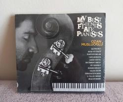OZAN MUSLUOĞLU MY BEST FRİENDS THE PİANİSTS CD ALBÜM SIFIR JELATİNİNDE KOLEKSİYONLUK NADİR