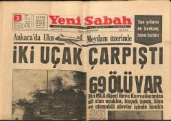 Yeni Sabah Gazetesi 2 Şubat 1963 - Ankarada Ulus Meydanı Üzerinde İki Uçak Çarpıştı 69 Ölü Var GZ123902