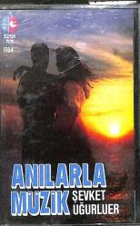 Şevket Uğurluer - Anılarla Müzik Kaset (İkinci El ) KST21840