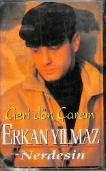 Erkan Yılmaz - Geri Dön Çarem / Nerdesin Kaset (İkinci El) KST22244