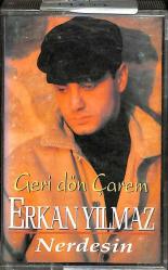 Erkan Yılmaz - Geri Dön Çarem / Nerdesin Kaset (İkinci El) KST22354