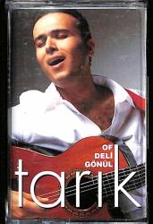 Tarık - Of Deli Gönül Kaset (İkinci El) KST22947