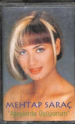 Mehtap Saraç *Ateşlerde Üşüyorum* Kaset KST23051