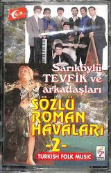 Sözlü Roman Havaları 2 - Sarıköylü Tevfik Ve Arkadaşları Kaset ( Sıfır ) KST24093