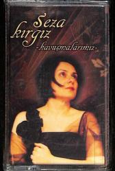 Seza Kırgız - Kavuşmalarımız Kaset (Sıfır) KST24980