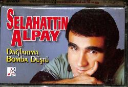 Selahattin Alpay - Dağlarıma Bomba Düştü Kaset (Sıfır) KST25107