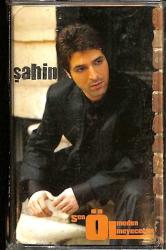 Şahin - Sen Ölmeden Ölmeyeceğim Kaset (İkinci El) KST25525