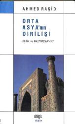Orta Asyanın Dirilişi. İslâm mı, Milliyetçilik mi? KTP1132