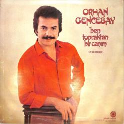 Orhan Gencebay - Ben Topraktan Bir Canım LP PLAK (10/7.5) PLK24094
