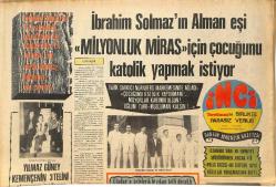 Tercüman Gazetesi İnci Eki 7 Kasım 1970 - İbrahim Solmaz'ın Alman Eşi Milyonluk Miras İçin Çocuğunu Katolik Yapmak İstiyor GZ145096