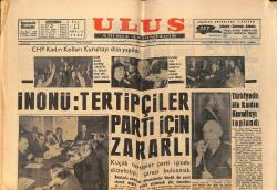 Ulus Gazetesi 11 Aralık 1962 - Gruplar İnönü'nün Görüşünü Tasvip Etti - İnönü : Tertipçiler Parti İçin Zararlı GZ152485