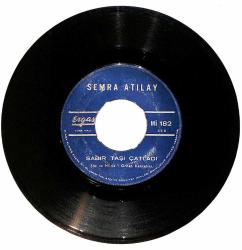 Semra Atılay - Bir Zamanlar Bir Yar Vardı / Sabır Taşı Çatladı PLAK (10/6.5) PLK24752