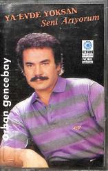 Orhan Gencebay - Ya Evde Yoksan / Seni Arıyorum (İkinci El) Kaset KST26607