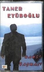 Taner Eyüboğlu - Hamsi Yazmalı Kaset (Sıfır) KST26697