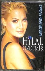 Hilal Özdemir - Kanadım Değdi Sevdaya Kaset (İkinci El) KST26768