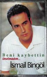 İsmail Bingöl - Beni Kaybettin Unutmadım... Kaset (İkinci El) KST26912