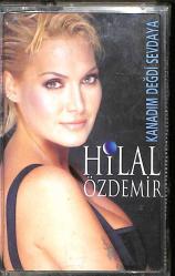 Hilal Özdemir - Kanadım Değdi Sevdaya Kaset (İkinci El) KST27105