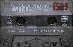 Kahtalı Mıçı - Dön Babom / Çıkalım Nemrut Dağına Kaset (İkinci El) KST27836