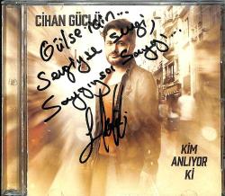 Cihan Güçlü - Kim Anlıyor ki - İmzalı CD (İkinci El) CD4329