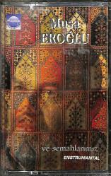 Musa Eroğlu ve Semahlarımız Kaset (İkinci El) KST28171