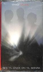 Biraz Müzik - Beş Yıl Önce On Yıl Sonra Kaset (Sıfır) KST28253