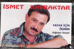 İsmet Bayraktar - Vatan İçin Öldüm Kaset (Sıfır) KST28504