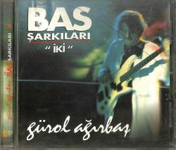 Gürol Ağırbaş ‎– Bas Şarkıları 