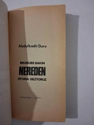 Abdulkadir Duru / Belgelere Bakın Nereden Oyuna Geliyoruz