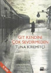 GİT KENDİNİ ÇOK SEVDİRMEDEN 40.BASKI