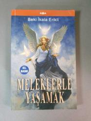 MELEKLERLE YAŞAMAK*