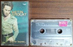 METİN AROLAT YİNE BİR BAŞIMA KASET İKİNCİ ELDİR