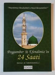 Peygamber Efendimiz'in 24 Saati