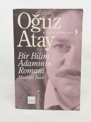 OĞUZ ATAY - BİR BİLİM ADAMININ ROMANI -  BÜTÜN ESERLERİ 5